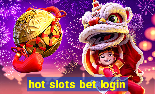 hot slots bet login